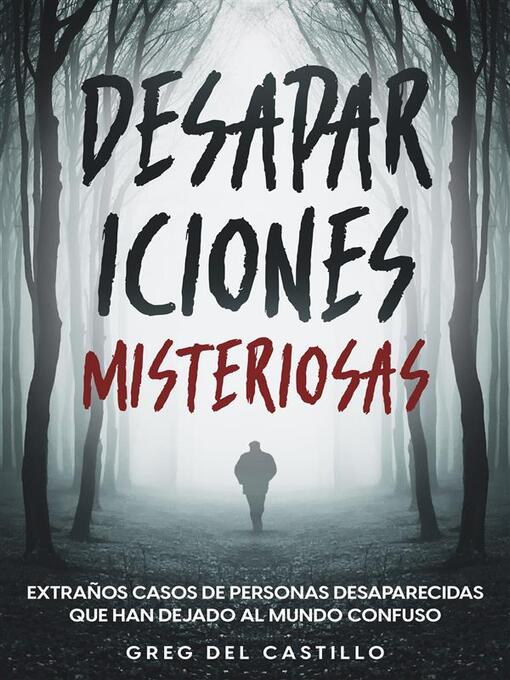 Title details for Desapariciones Misteriosas by Greg del Castillo - Available